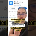 BITCOIN MINING APP COMO FUNCIONA? COMO MINERAR? BITCOIN MINING MINER NFT COMO GANHAR DINHEIRO