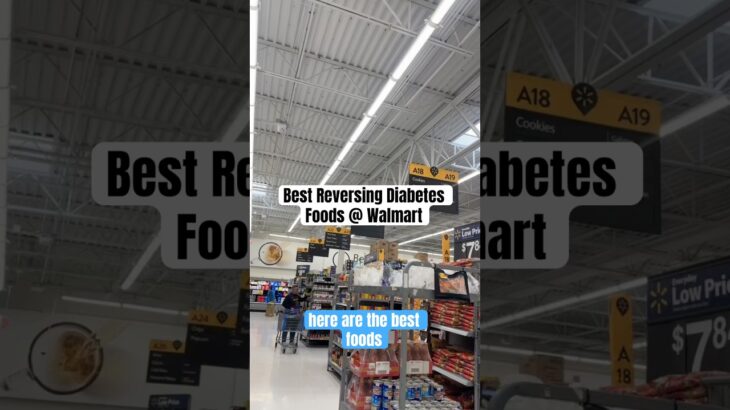 Best Reversing Diabetes Foods at Walmart