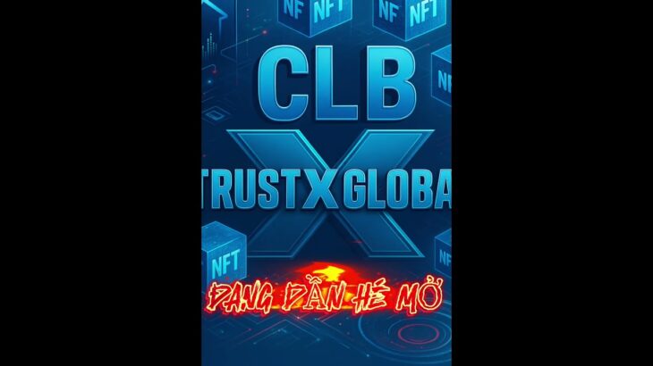 ĐỊA CHẤN TMĐT NFT BLOCKCHAIN TOÀN CẦU #trustx #crypto #Trustxglobal #CLBtrustxvietnam #topgame