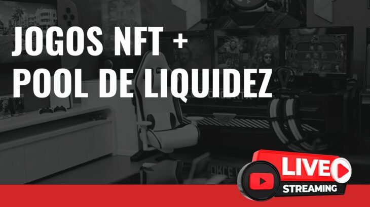 POOL DE LIQUIDEZ – FINAL DE MÊS COM CORREÇÕES – JOGOS NFT