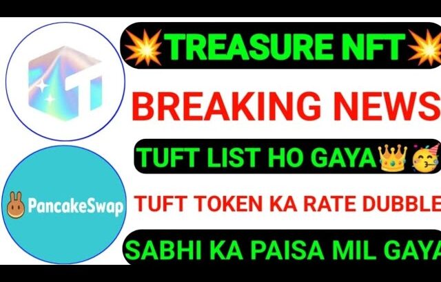 TUFT LIST HO GAYA HAI ।। TREASURE NFT BREAKING NEWS💥 ।। TREASURE SPAC LISTING ।। TUFT NEW UPDATE