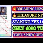 TUFT STAKE FEE LOW  TREASURE NFT 5 BIGGEST GOOD NEWS 💥  TUFT STAKING 4000  #TUFT #TREASURENFT #STAKE