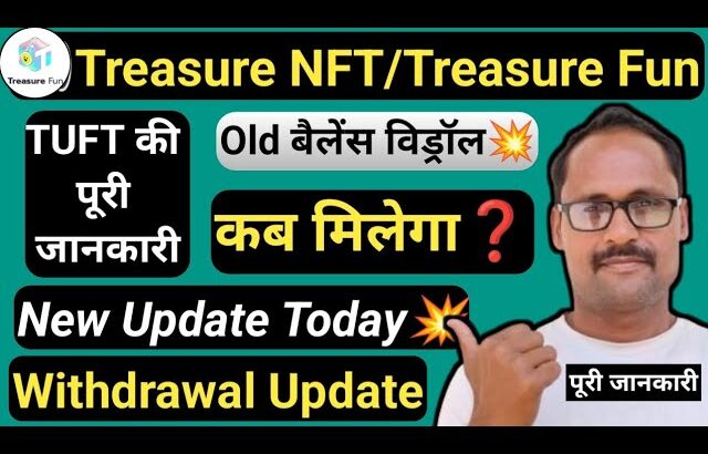 Treasure NFT Big Update || Treasure Fun पूरी जानकारी || New Update Today || Model of TUFT Token News