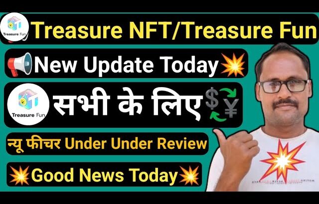 Treasure NFT New Feature Update || Treasure Fun || New Update all Users || TUFT Listing Update Today