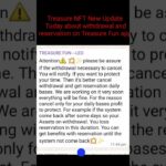Treasure NFT New Update Today about withdrawal and reservation on Treasure Fun app