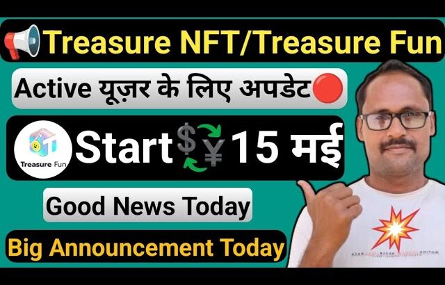 Treasure NFT New Update || Treasure Fun || Start New Feature || Active User User || Good News Today