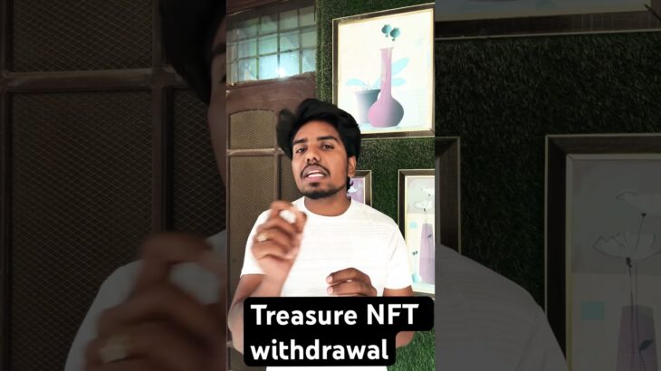 Treasure NFT withdrawal New Update ✨️ Treasure nft new update 😨 Treasure nft token.
