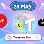 Treasure NFT/FUN : LIVE 25 MAY 2025 : LATEST INFORMATION ABOUT TREASURE