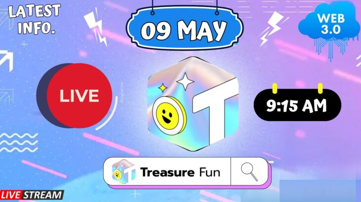 Treasure NFT/Fun : LIVE 🔴09 MAY 2025 : LATEST INFORMATION ABOUT TREASURE