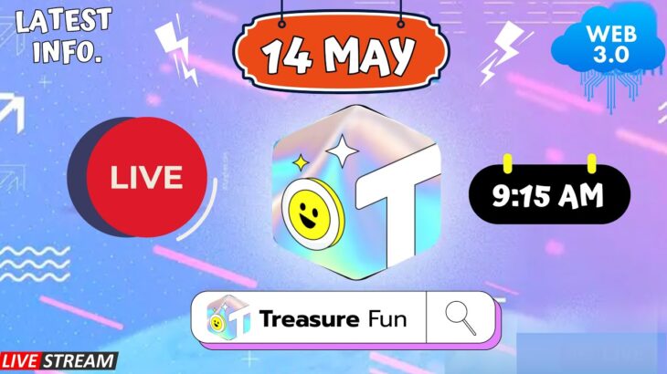 Treasure NFT/Fun : LIVE 🔴14 MAY 2025 : LATEST INFORMATION ABOUT TREASURE