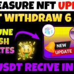CONGRATS 🥳 TREASURE NFT USDT WITHDRAWAL 6 JULY | TREASURE NFT NEW UPDATE TODAY | TREASURE FUN UPDATE