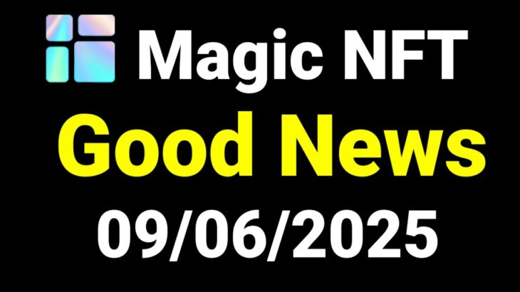 Magic NFT NEW Update Today | Magic NFT Good News Today