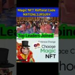 Magic NFT Refferal Code। Magic NFT Top Leaders Join Now। Magic NFT Event