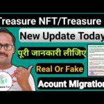 Treasure NFT New update || Treasure Fun || Acount Migration Update || पूरी जानकारी लिजिए || Big News