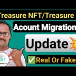 Treasure NFT | Treasure Fun | Account Migration Update || Real Or Fake || New Update || पूरी जानकारी