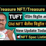 Treasure NFT || Treasure Fun || New Update Today || Old NFT Update || NFT Spac Listing || TUFT Toke