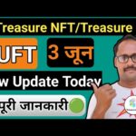 Treasure NFT || Treasure Fun Update Today || TUFT Token || 3 जून न्यू अपडेट || Complete Information