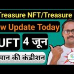 Treasure NFT Update Today || Treasure Fun || TUFT Token || 4 जून न्यू अपडेट || Complete Information