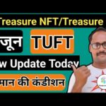 Treasure NFT Update || Treasure Fun New Update Today || 2 जून न्यू अपडेट || TUFT Token Information |
