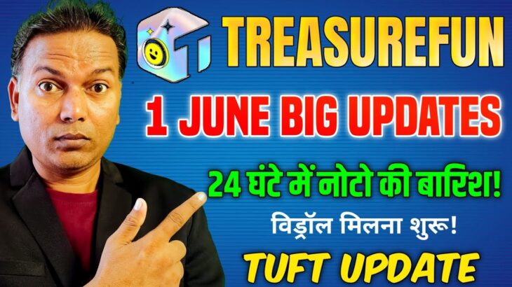 Treasure NFT||Treasure Fun New Update//Withdrawal start Update//TUFT Update//24 घंटे में नोटो की….