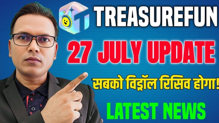 27 July 2025//Treasure Fun/NFT//New Update Today//विड्रॉल मिलेगा फिर..//TUFT Update..