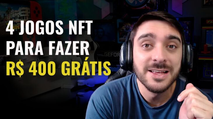 4 JOGOS NFT PARA FAZER 500 REAIS GRÁTIS PARA CELULAR E PC