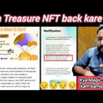 July 2, 2025 kya Treasure NFT back kare gi Treasure FUN kia sb k saat FUN Kya Magic NFT per kam ?