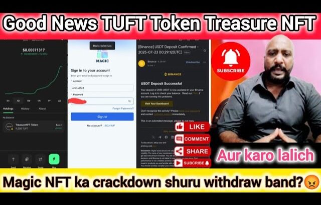 July 24, 2025 Good NEWS TUFT token treasure NFT magic NFT ka crackdown shuru withdraw band? Aur Karo