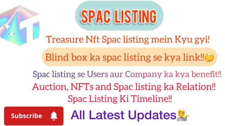 SPAC listing Kya hae!|| Treasure Nft, Blind box, Auction, inn sb ka Spac Listing Se Relation🤩||