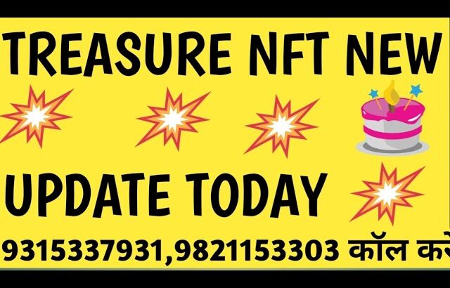 TREASURE NFT NEW UPDATE TODAT IN INDIA