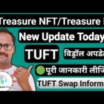 Treasure Fun New Update || Treasure NFT || Withdrawal Information || TUFT Swap पूरी जानकारी लीजिए ||