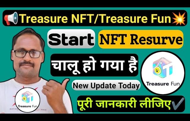 Treasure NFT New Update || Treasure Fun | New Update Today || NFT Resurve Start | पूरी जानकारी लीजिए