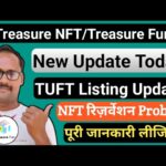 Treasure NFT New Update || Treasure Fun Update || NFT रिज़र्वेशन Problem || TUFT पूरी जानकारी लीजिए