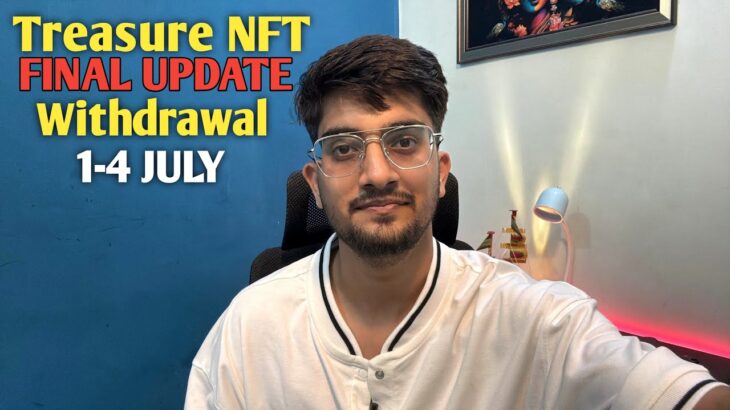 Treasure NFT/ Treasure FUN FINAL UPDATE 1 JULY NEW UPDATE. No withdraws!