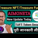 Treasure NFT || Treasure Fun || Aimoneta || New Update Today || TUFT Listing Update || पूरी जानकारी