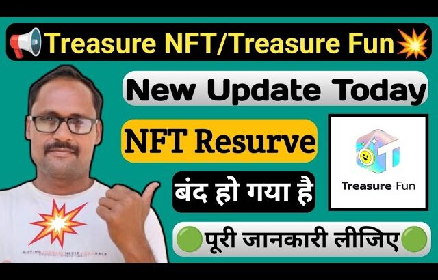 Treasure NFT || Treasure Fun || New Update || TUFT Token || NFT Resurve Closed || पूरी जानकारी लीजिए