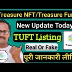 Treasure NFT || Treasure Fun || New Update Today | TUFT Listing || Real Or Fake | पूरी जानकारी लीजिए
