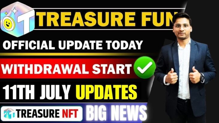 Treasure NFT Update Today | treasure Fun withdrawal update today | treasure fun new news today