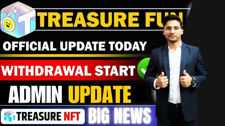 Treasure NFT Update Today | treasure Fun withdrawal update today🔥 treasure fun new update