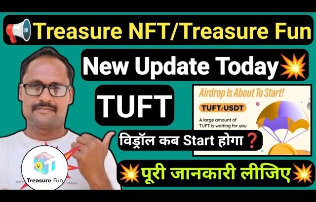 Treasure NFT Update || Treasure Fun | Application Remove On Playstore || TUFT Token New Update Today