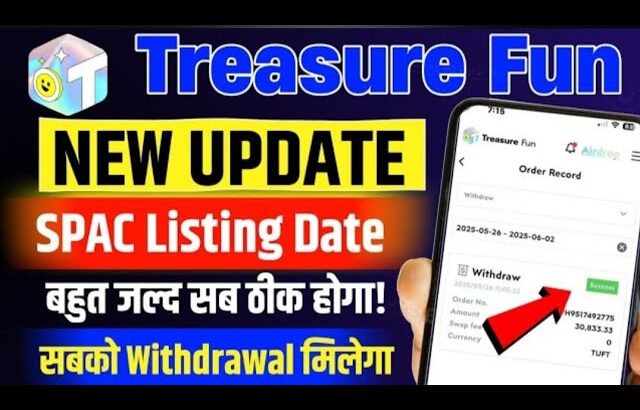 Treasure Nft New Update Today 🎉| Treasure Fun Spac Listing Date | Treasure Fun Withdrawal | Tuft