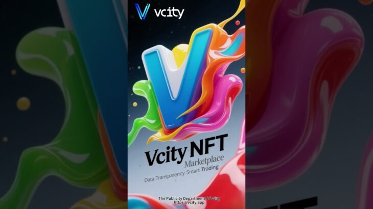 Vcity NFT Marketplace Data Transparency Smart Trading#Zhang Xie#Vcity#Vcity.app