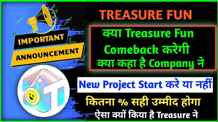 WILL TREASURE COMEBACK ? START NEW PROJECT OR NOT ? TREASURE FUN NEW UPDATE TODAY  ?