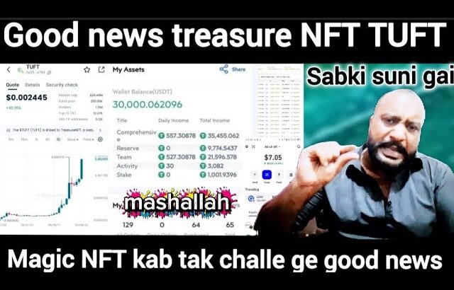 August 23, 2025 GOOD NEWS treasure NFT TUFT sabki suni gai magic NFT kab tak challe ge good News