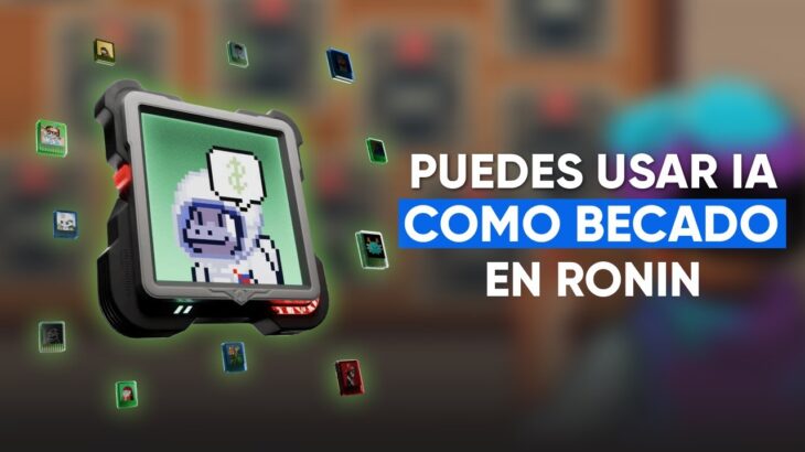 🔥 LLEGAN LOS AGENTES DE IA COMO BECADO EN LOS JUEGOS NFT | Ronin Network