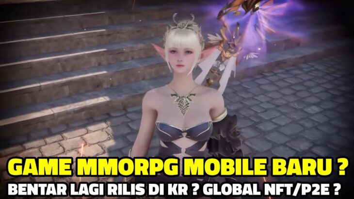 MMORPG MOBILE BARU ? YANG BENTAR LAGI RILIS DI KOREA ? GLOBAL BAKAL NFT/P2E ? – THE STAR LIGHT