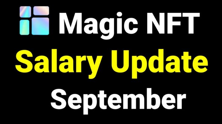 Magic NFT September Salery New Update | Magic NFT Salery New Update Today