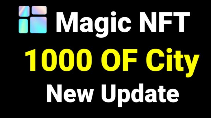 Magic NFT “Thousand Cities,Thousand Stores New Update Today By Android Urdu