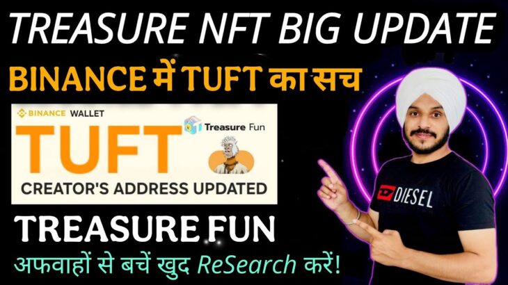 Treasure NFT Big Update || Binance and TUFT Token Truth || Aware Yourself