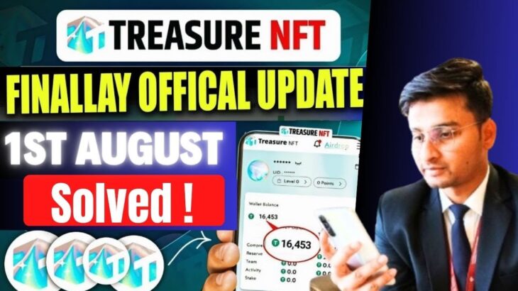 Treasure NFT Update Today | treasure Fun withdrawal update today | treasure fun app close News
